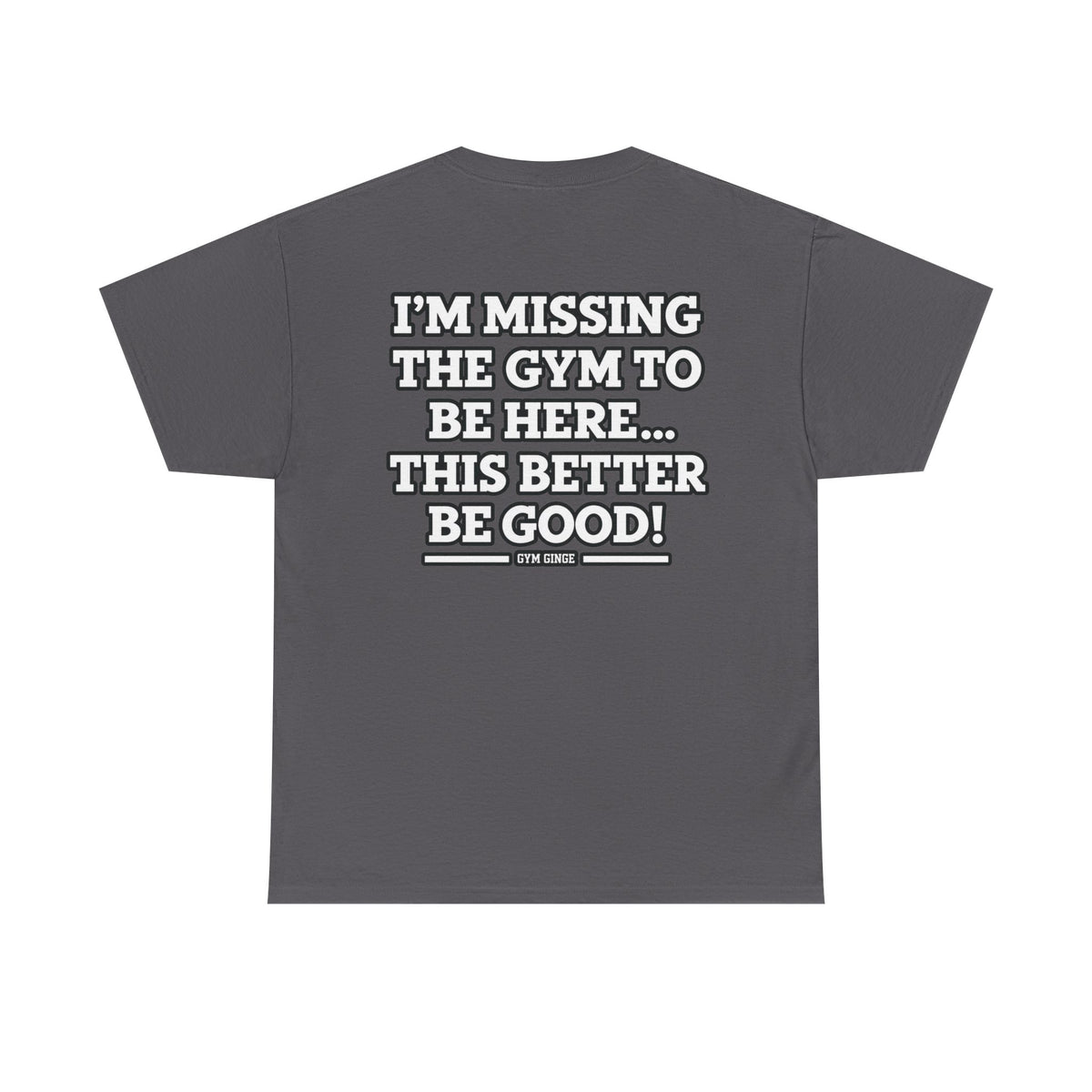 Charcoal product view | GG|Charcoal|Missing Gym - Rear Only T-Shirt|V2