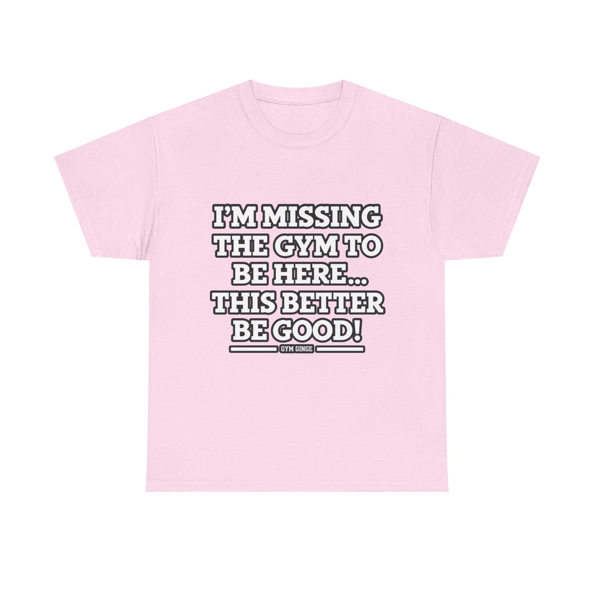 Gym Ginge product media | GG|Light Pink|Missing Gym - Front Only T-Shirt|V1