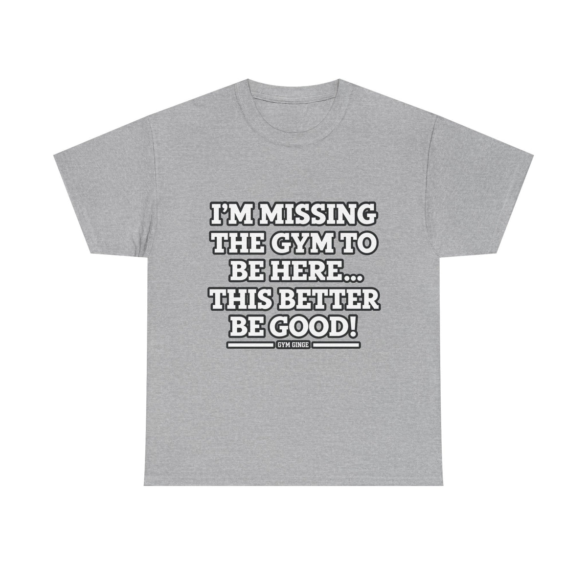 Gym Ginge product media | GG|Sport Grey|Missing Gym - Front Only T-Shirt|V1